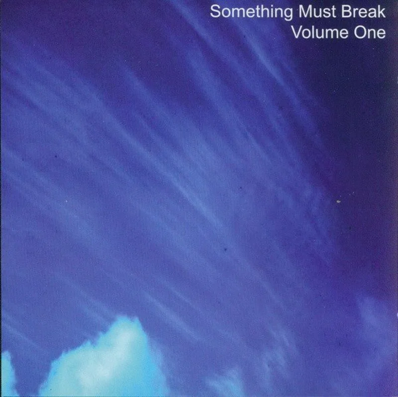 Various - Something Must Break Volume One