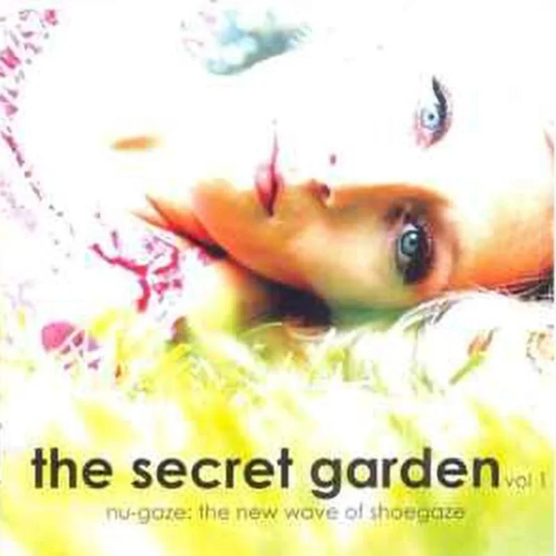 Various - The Secret Garden Vol.1: Nu-Gaze: The New Wave Of Shoegaze