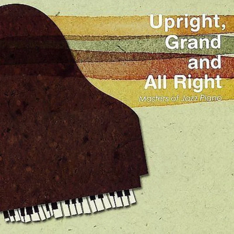 Various - Upright, Grand and All Right - Masters Of Jazz Piano