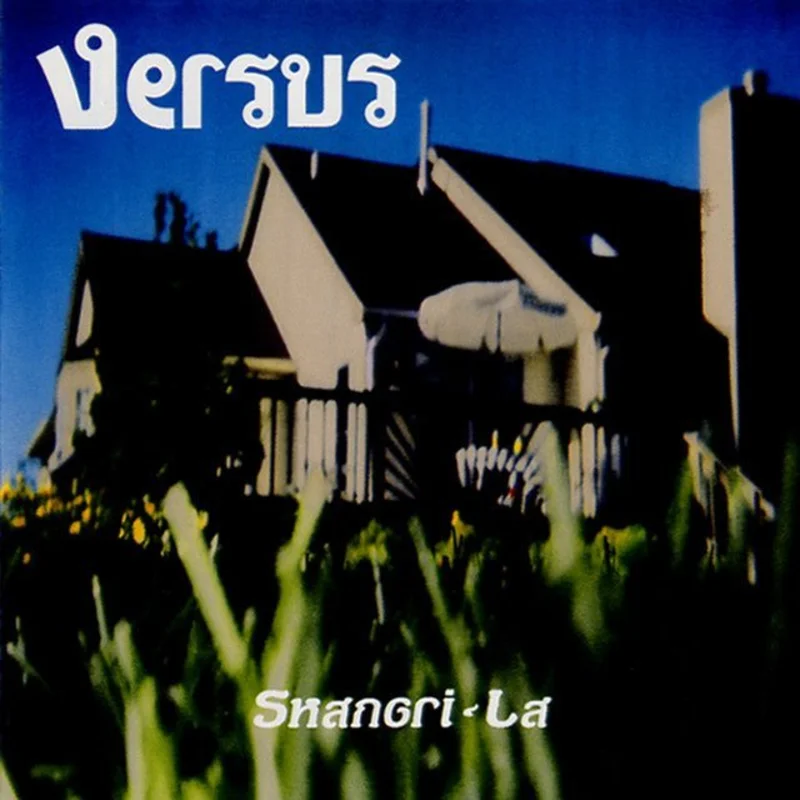 Versus - Shangri-La