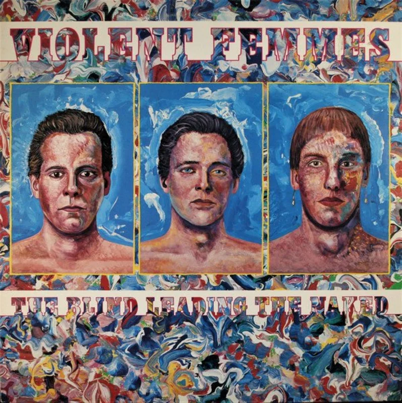 Violent Femmes - The Blind Leading The Naked