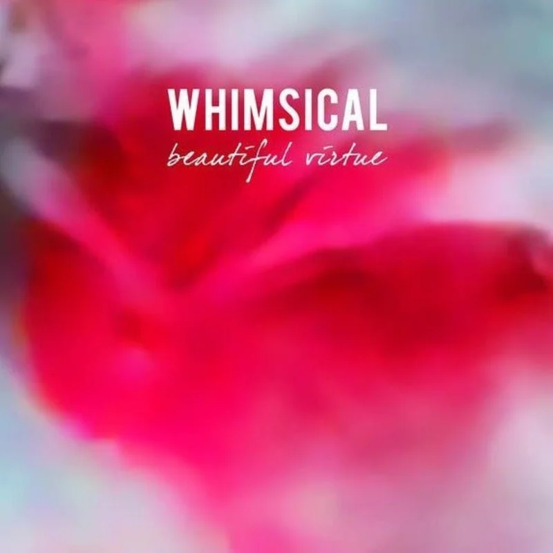 Whimsical - Beautiful Virtue