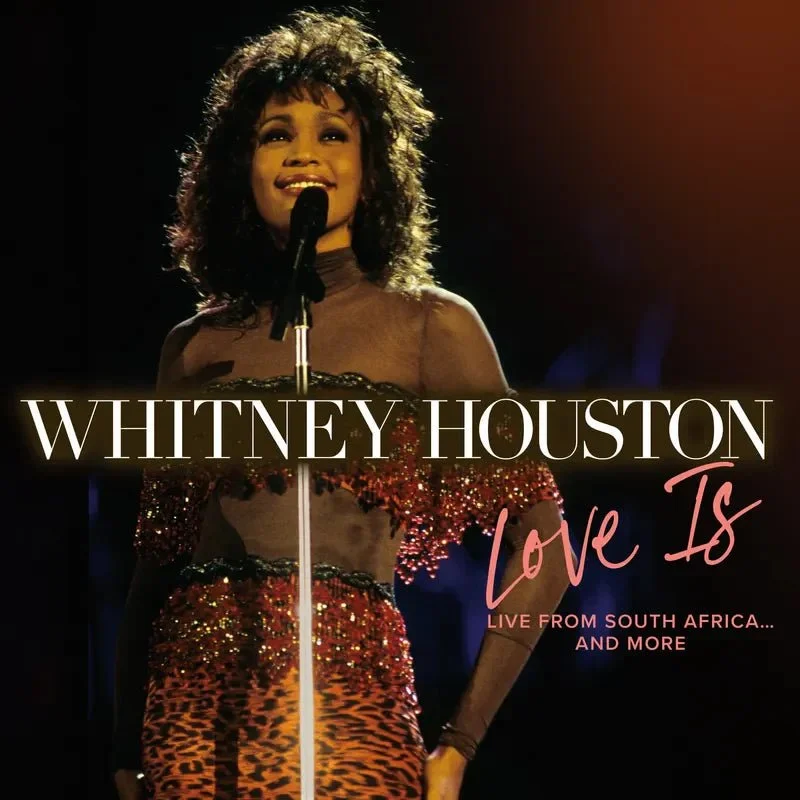 Whitney Houston - LOVE IS "Live From South Africa" and more