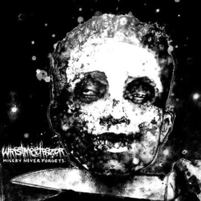Wristmeetrazor - Misery Never Forgets