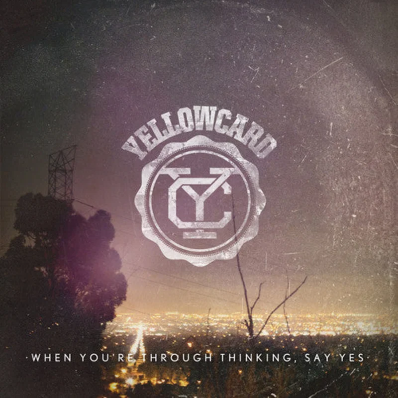 YELLOWCARD 'WHEN YOU'RE THROUGH THINKING, SAY YES' LP