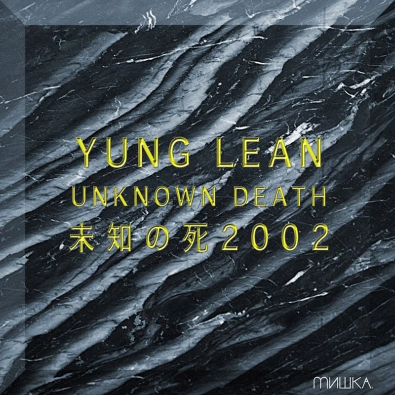 Yung Lean - Unknown Death