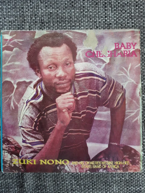 Zuki Nono & His Okwerekwesike Highlife Stars Band Of Africa - Baby Chegharia (LP, Album) (Good (G))